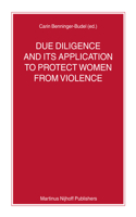 Due Diligence and Its Application to Protect Women from Violence: (73 Nijhoff Law Specials)