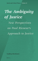 The Ambiguity of Justice: New Perspectives on Paul Ricoeur's Approach to Justice: (25 Social and Critical Theory)