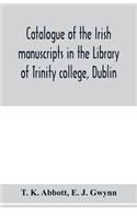 Catalogue of the Irish manuscripts in the Library of Trinity college, Dublin