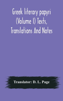 Greek literary papyri (Volume I) Texts, Translations And Notes