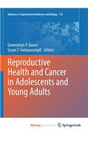 Reproductive Health and Cancer in Adolescents and Young Adults