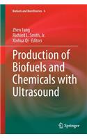Production of Biofuels and Chemicals with Ultrasound