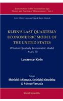 Klein's Last Quarterly Econometric Model of the United States: Wharton Quarterly Econometric Model: Mark 10