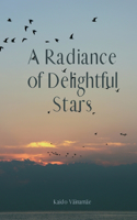 A Radiance of Delightful Stars