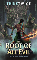 Inheritance: A LitRPG Adventure (The Root of All Evil Book 2)(2 Root of All Evil)
