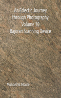 An Eclectic Journey through Photography Volume 30 Bajoran Scanning Device