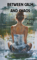 Between Calm and Chaos