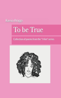 To be True
