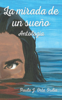 La mirada de un sueño: Antología