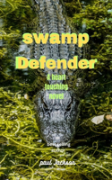 Swamp defender: A heart touching novel