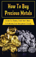 How To Buy Precious Metals