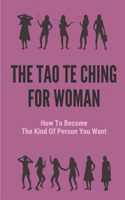 The Tao Te Ching For Woman