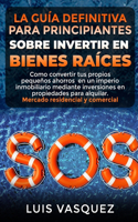 La Guía Definitiva Para Principiantes Sobre Invertir En Bienes Raíces