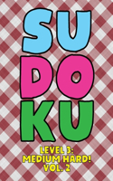 Sudoku Level 3: Medium Hard! Vol. 2: Play 9x9 Grid Sudoku Medium Hard Level 3 Volume 1-40 Play Them All Become A Sudoku Expert On The Road Paper Logic Games Become 