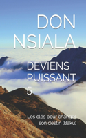 Deviens Puissant 5: Les clés pour changer son destin (Baku)(6 Deviens Puissant)