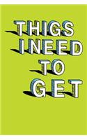 Things I Need To Get