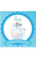 Baby Alan A Simple Book of Firsts: First Year Baby Book a Perfect Keepsake Gift for All Your Precious First Year Memories