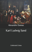 Karl Ludwig Sand: Celebrated Crimes
