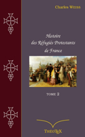 Histoire des Réfugiés Protestants de France, tome 2