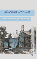 Les Maitres sonneurs: Oeuvre Remarquable Roman