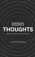 Dungeons, Dragons & Thoughts: Inside The Mind Of A Twenty Year Old