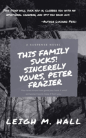 This Family Sucks! Sincerely Yours, Peter Frazier