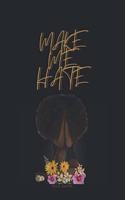 Make Me Hate