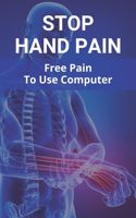 Stop Hand Pain: Free Pain To Use Computer: Hand And Wrist Pain