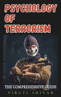 Psychology of Terrorism- The Comprehensive Guide