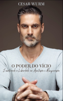 O Poder Do Vício