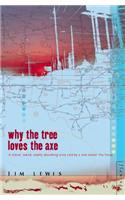 Why the Tree Loves the Axe