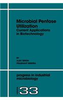 Microbial Pentose Utilization: Current Applications in Biotechnology(Progress in Industrial Microbiology)