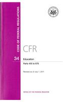 Code of Federal Regulations, Title 34, Education, PT. 400-679, Revised as of July 1, 2011