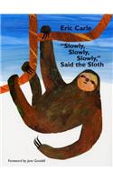 "Slowly, Slowly, Slowly" Said the Sloth