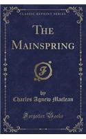 The Mainspring (Classic Reprint)