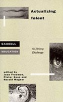 Actualizing Talent: A Lifelong Challenge(Cassell Education)