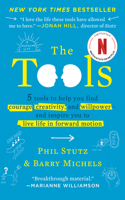 The Tools: Transform Your Problems into Courage, Confidence, and Creativity