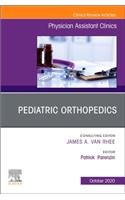 Pediatric Orthopedics, An Issue of Physician Assistant Clinics