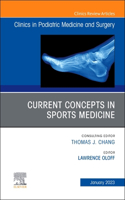 Current Concepts in Sports Medicine, an Issue of Clinics in Podiatric Medicine and Surgery