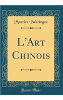 L'Art Chinois (Classic Reprint)