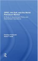 Opec, The Gulf, And The World Petroleum Market