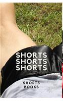 Shorts, Shorts, Shorts