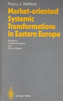 Market-Oriented Systemic Transformations in Eastern Europe: Problems, Theoretical Issues, and Policy Options