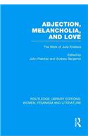 Abjection, Melancholia and Love