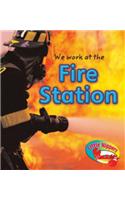 At the Fire Station: (Where We Work)