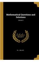 Mathematical Questions and Solutions; Volume X