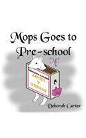Mops Goes To Pre-school