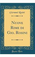 Nuove Rime di Gio. Rosini (Classic Reprint)