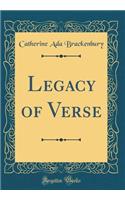 Legacy of Verse (Classic Reprint)