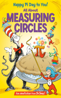 Happy Pi Day to You! All About Measuring Circles: (The Cat in the Hat's Learning Library)
